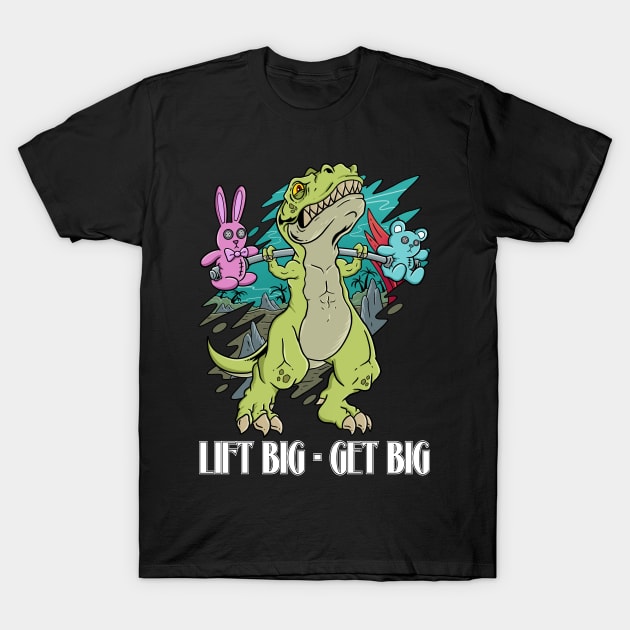 Gym Dinosaur: Lift Big, Get Big T-Shirt by Holymayo Tee